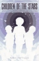 bokomslag Children of the Stars: Advice for Parents and Star Children