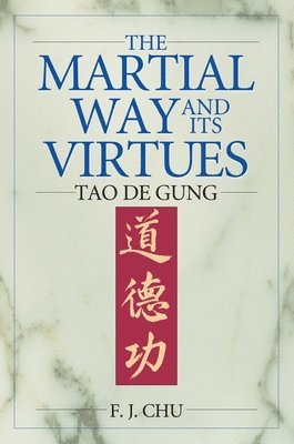 The Martial Way and its Virtues 1