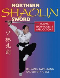 bokomslag Northern shaolin sword - forms, techniques and applications