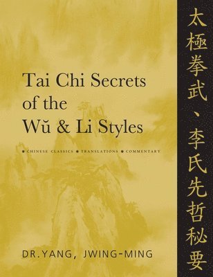 Tai Chi Secrets of the Wu & Li Styles 1