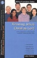 bokomslag Knowing Jesus Christ as Lord: God's Purpose for Our Lives Through a Personal Relationship with Jesus