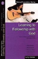 bokomslag Learning to Fellowship with God: How to Deepen Our Relationship with Jesus Christ