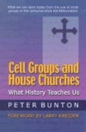 bokomslag Cell Groups and House Churches: What History Teaches Us