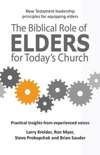 bokomslag The Biblical Role of Elders for Today's Church