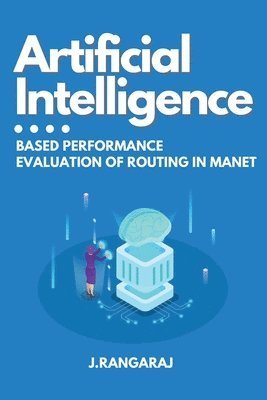 bokomslag Artificial Intelligence-Based Performance Evaluation of Routing in Manet