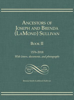 bokomslag Ancestors of Joseph and Brenda (LaMond) Sullivan Book II