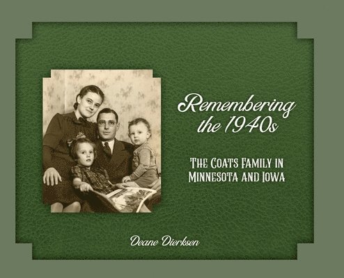 Deane Dierksen - Remembering the 1940s, Inbunden