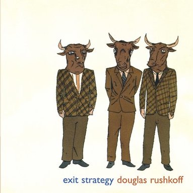 Douglas Rushkoff - Exit Strategy, Häftad