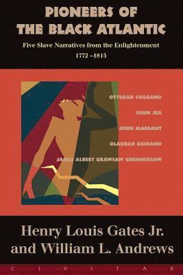 Henry Gates, William L. Andrews, William L. Andrews, Jr. Gates, Henry Louis, Henry Louis Jr. Gates, Editors - Pioneers Of The Black Atlantic, Häftad