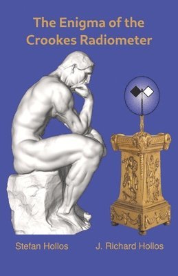 J Richard Hollos, Stefan Hollos, J. Richard Hollos - Enigma of the Crookes Radiometer, Häftad
