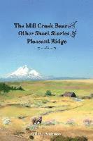 bokomslag The Mill Creek Bear and other short stories of Pleasant Ridge