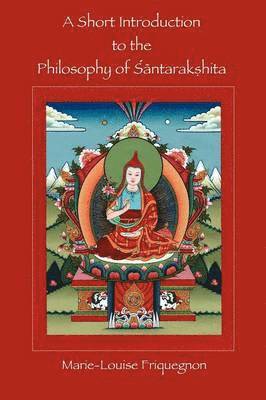 bokomslag A Short Introduction to the Philosophy of Santarakshita