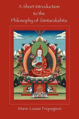 Short Introduction to the Philosophy of Santarakshita