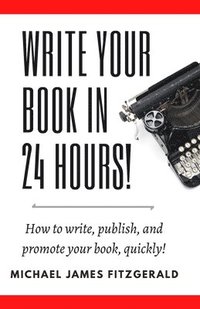 bokomslag Write Your Book in 24 Hours
