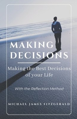 bokomslag Making Decisions: Making Your Best Life Decisions