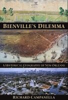 bokomslag Bienville's Dilemma: A Historical Geography of New Orleans