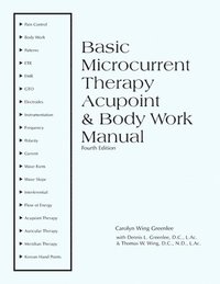 bokomslag Basic Microcurrent Therapy Acupoint & Body Work Manual
