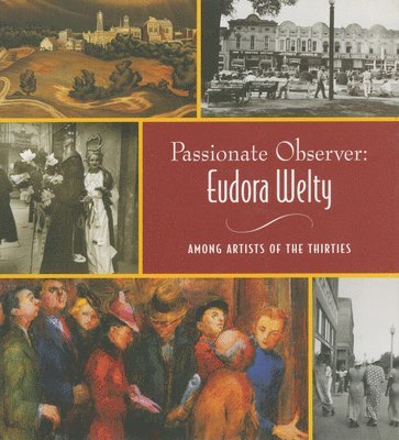 bokomslag Passionate Observer: Eudora Welty Among Artists of the Thirties