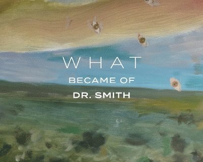 What Became of Dr. Smith 1