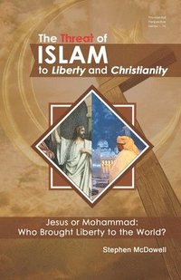 bokomslag The Threat of Islam to Liberty and Christianity