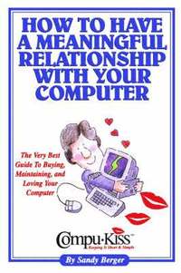 bokomslag How to Have a Meaningful Relationship with Your Computer