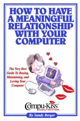 How to Have a Meaningful Relationship with Your Computer 1