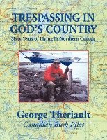 bokomslag Trespassing In God's Country