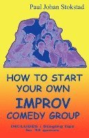 bokomslag How To Start Your Own Improv Comedy Group