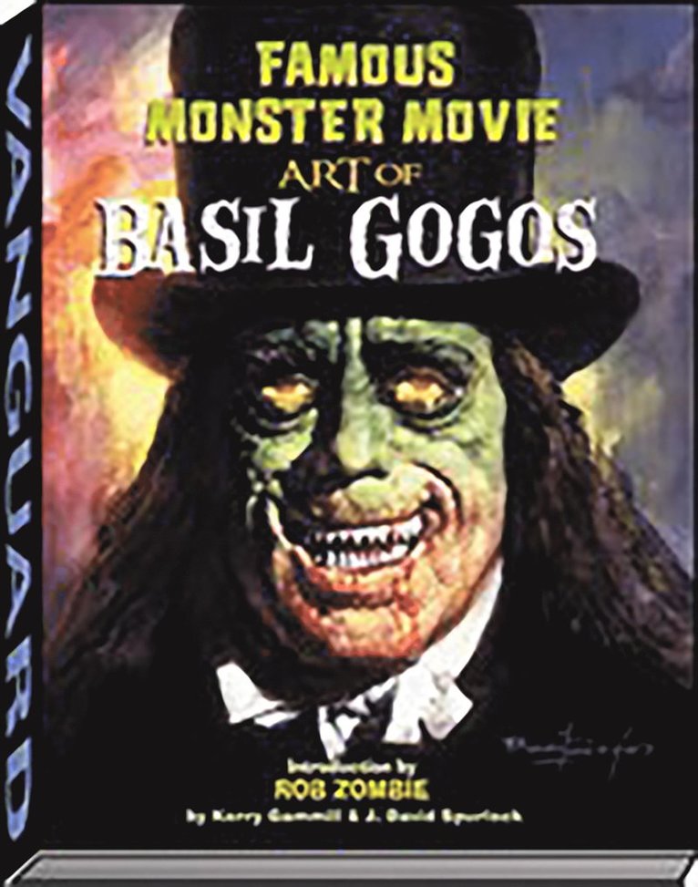 Kerry Gammill, J David Spurlock, J. David Spurlock, Gammill Kerry, Spurlock J David - Famous Monster Movie Art of Basil Gogos, Inbunden