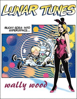Complete Wally Wood Lunar Tunes 1