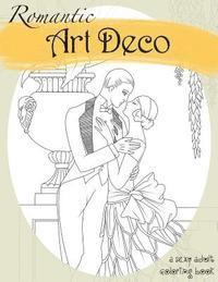 Romantic Art Deco: A Sexy Adult Coloring Book 1