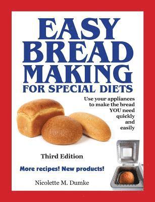 Easy Breadmaking for Special Diets, Third Edition 1