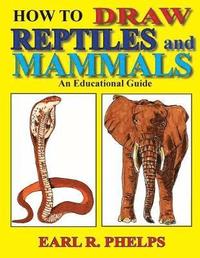 bokomslag How To Draw Reptiles and Mammals