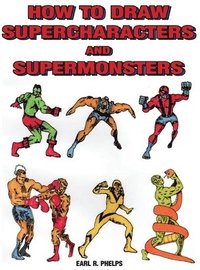 bokomslag How to Draw Supercharacters and Supermonsters