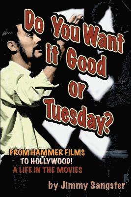 bokomslag Do You Want it Good or Tuesday? from Hammer Films to Hollywood