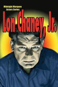bokomslag Lon Chaney, Jr.