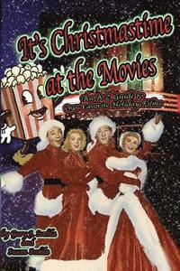 bokomslag It's Christmastime at the Movies An A-Z Guide of Our Favorite Holiday Films