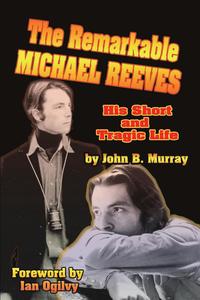 bokomslag The Remarkable Michael Reeves: His Short and Tragic Life
