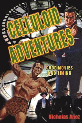 bokomslag Celluloid Adventures: Good Movies, Bad Timing