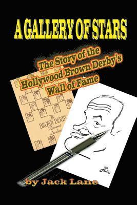 A Gallery of Stars The Story of the Hollywood Brown Derby Wall of Fame 1