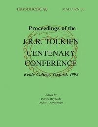 bokomslag Proceedings of the J. R. R. Tolkien Centenary Conference 1992