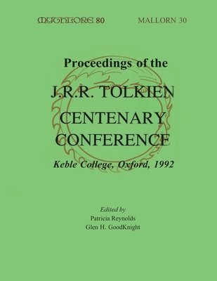 Proceedings of the J. R. R. Tolkien Centenary Conference 1992 1