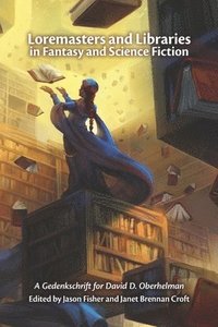 bokomslag Loremasters and Libraries in Fantasy and Science Fiction