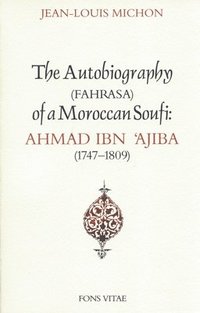 bokomslag The Autobiography of a Moroccan Sufi Saint