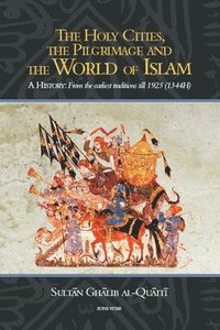 bokomslag The Holy Cities, the Pilgrimage and the World of Islam