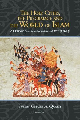 The Holy Cities, the Pilgrimage and the World of Islam 1