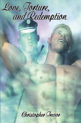 Christopher Trevor - Love, Torture and Redemption, Häftad