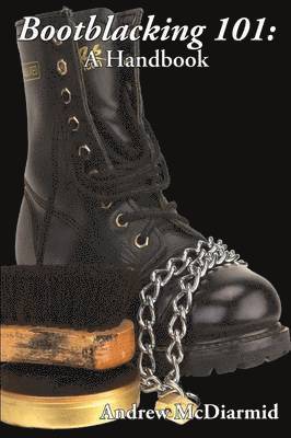 Andrew McDiarmid - Bootblacking 101, Häftad