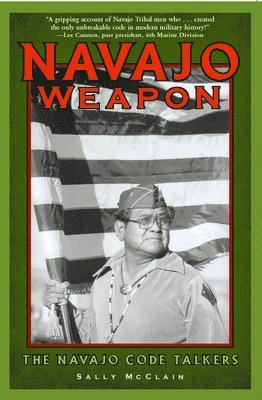 Navajo Weapon: The Navajo Code Talkers 1