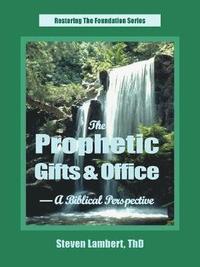 bokomslag The Prophetic Gifts & Office - A Biblical Perspective